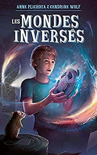 Les Mondes inversés - Anne Plichota, Cendrine Wolf (2020)
