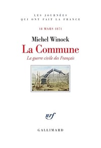 Michel Winock - La Commune. La guerre civile des Français (2026)