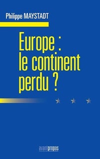 Europe : le continent perdu ? - Philippe Maystadt