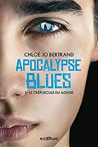 Le Crepuscule du monde - Apocalypse Blues T2 - Chloé Bertrand (2019)