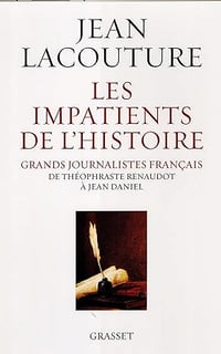Les impatients de l'histoire - Jean Lacouture