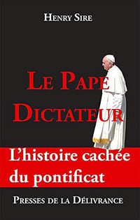 Le Pape dictateur. L’histoire cachée du pontificat - Henry Sire (2018)