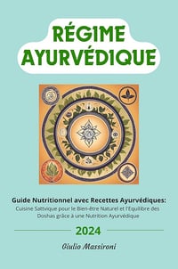 Giulio Massironi - Régime Ayurvédique: Guide Nutritionnel avec Recettes Ayurvédiques (2024)