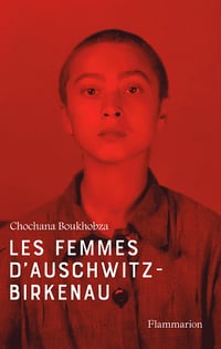 Les femmes d'Auschwitz-Birkenau - Chochana Boukhobza (2024)