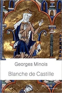 Blanche de Castille - Georges Minois (2018)