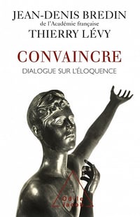 Convaincre dialogue sur l'éloquence - Jean-Denis Bredin (1997)
