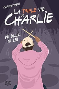 Ni elle, ni lui (La Triple vie de Charlie t. 2) - Carine Paquin (2022)