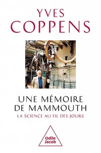 Une mémoire de mammouth : la science au fil des jours - Yves Coppens (2022)