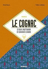 Nicole Masson, Frédéric Le Bordays, "Le cognac, ce qu’il faut savoir et comment le boire"