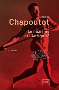 Le nazisme et l’Antiquite - Johann Chapoutot