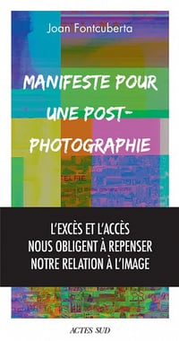 Manifeste pour une post-photographie - Joan Fontcuberta (2022)