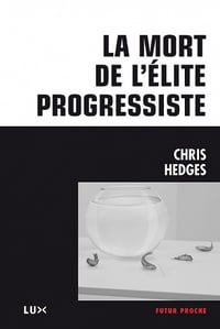 La mort de l’élite progressiste - Chris Hedges