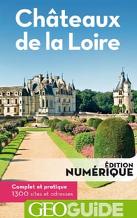 GEOguide Châteaux de la Loire - Collectif
