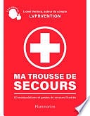 Lionel Ventura - Ma trousse de secours: 80 manipulations et gestes de secours illustrés (2024)