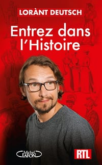 Entrez dans l'Histoire - Lorànt Deutsch (2022)
