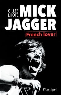 Mick Jagger, French lover - Gilles Lhote (2025)