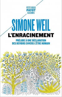 L'enracinement : Prélude à une déclaration des devoirs envers l'être humain - Simone Weil (2021)