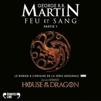 Feu et sang - Partie 1 (House of the Dragon) - Bernard Métraux (2019)