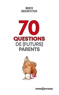 70 questions de (futurs) parents - Boris Gourévitch (2023)