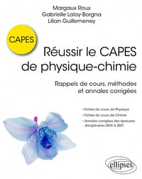 Réussir le CAPES de physique-chimie - Margaux Roux, Gabrielle Laloy-Borgna, Lilian Guillemeney (2022)
