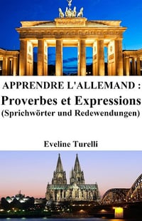 Eveline Turelli - Apprendre l'Allemand : Proverbes et Expressions
