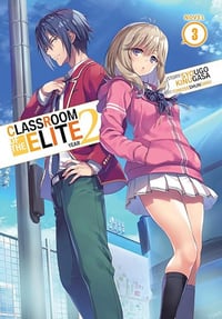 Classroom of the Elite: Year 2 (Light Novel) Vol. 3 - Syougo Kinugasa