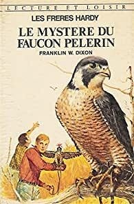 Franklin W. Dixon - Tome 34 : Le mystère du faucon pèlerin