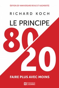 Le principe 80/20 : faire plus avec moins - Richard Koch
