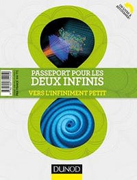 Passeport pour les deux infinis : Vers l’infiniment grand/Vers l’infiniment petit