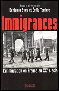 Immigrances - Benjamin Stora , Emile Temime