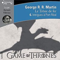 George R.R. Martin - Le Trône de fer - T6 - Intrigues à Port-Réal