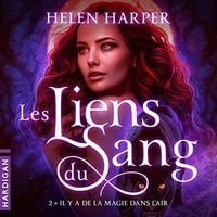 Il y a de la magie dans l'air: Les liens du sang 2 - Helen Harper (2023)