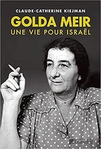 Claude-Catherine Kiejman - Golda Meir : Une vie pour Israël