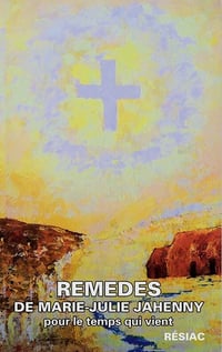 Remèdes de Marie-Julie Jahenny pour le temps qui vient - Dr Freslon (2024)