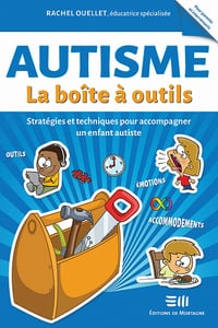 La boîte à outils : Autisme. Stratégies et techniques pour accompagner un enfant autiste - Rachel Ouellet (2021)