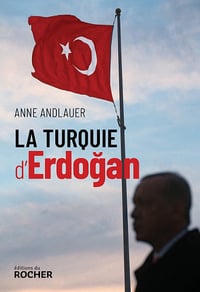 La Turquie d'Erdoğan - Anne Andlauer (2022)