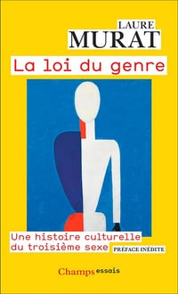 Laure Murat - La loi du genre. Une histoire culturelle du troisième sexe (2026)