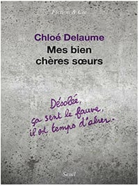 Chloé Delaume – Mes bien chères soeurs (2019)