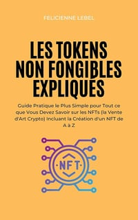 Felicienne Lebel - Les Tokens Non Fongibles Expliqués (2024)