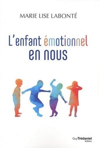 L'enfant émotionnel en nous - Marie-Lise Labonté (2020)