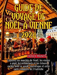 Holly Prints - Guide De Voyage De Noël À Vienne 2024 (2024)4