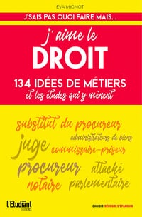 J'aime le droit: 66 idées de métiers et les études qui y mènent - Éva Mignot (2022)