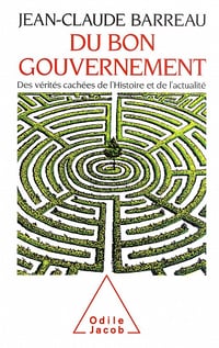 Du bon gouvernement: Des vérités cachées de l’histoire et de l’actualité - Jean-Claude Barreau (1988)