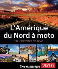 Collectif - L'Amérique du Nord à Moto - 50 itinéraires de rêve
