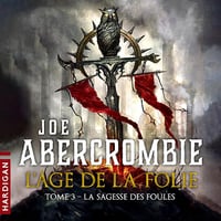 La Sagesse des foules: L'Âge de la folie 3 - Joe Abercrombie (2024)