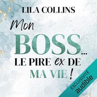 Mon BOSS... le pire ex de ma vie ! - Lila Collins (2025)