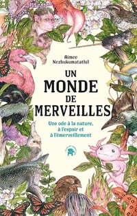 Un monde de merveilles : Une ode à la nature, à l'espoir et à l'émerveillement - Nezhukumatathil Aimee (2022)