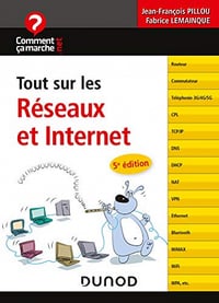 Tout sur les réseaux et Internet - 5e éd. - Jean-François Pillou