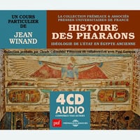 Histoire des pharaons - Idéologie de l’État en Égypte anciennce - Jean Winand
