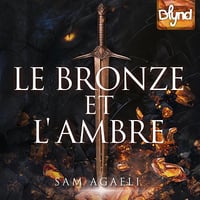 Le Bronze et L'Ambre - Sam Agaeli (2025)